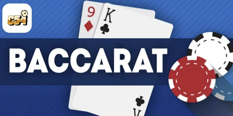 Tại Sao Chơi Baccarat Luôn Thua? 5 Sai Lầm Phổ Biến Tại C54