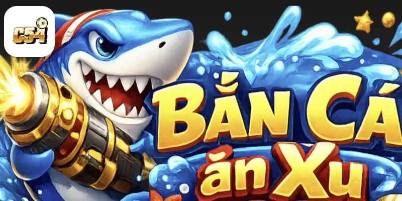 Bắn Cá Ăn Xu Là Gì? Khác Gì So Với Bắn Cá Đổi Thưởng C54