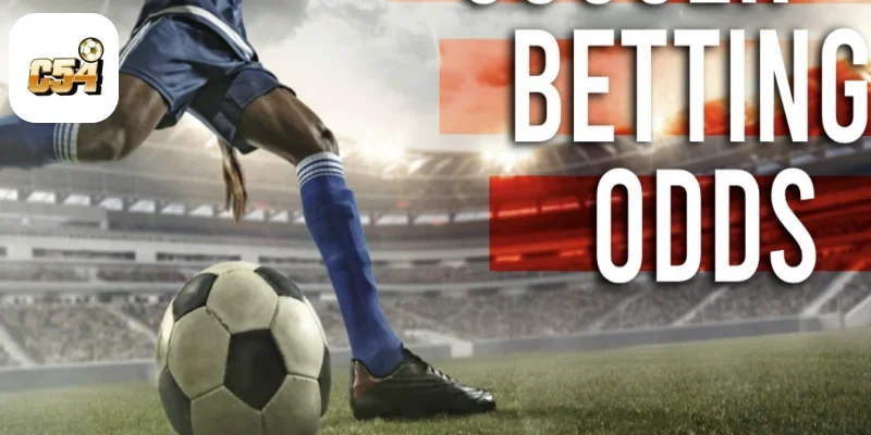 Odds Bóng Đá Là Gì Và Cách Đọc Tỷ Lệ Đúng Chuẩn Tại C54