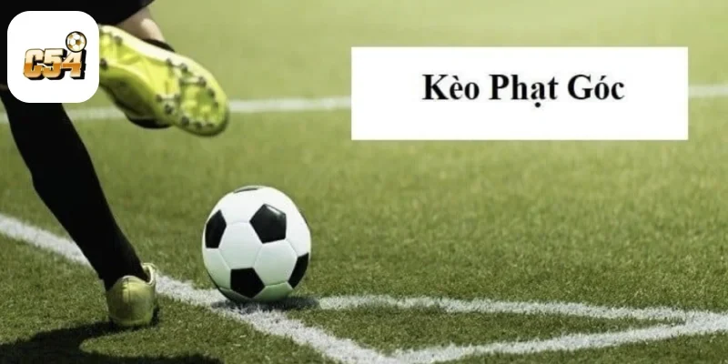 Soi Kèo Phạt Góc C54 – Cách Soi Đơn Giản Với Hiệu Quả Cao