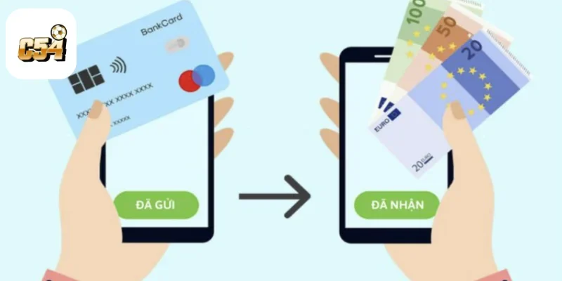Hạn mức nạp rút C54 liên quan đến nạp tiền